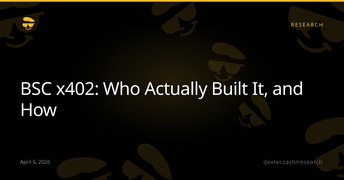 BSC x402: Who Actually Built It, and How | Dexter Research
